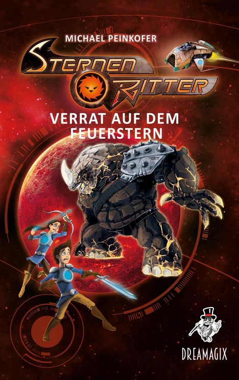 "Michael Peinkofer, Sternenritter: Verrat auf dem Feuerstern" vor rotem Planeten, Ritter kämpfen gegen Monster, DREAMAGIX-Logo.