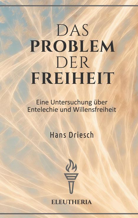 "Das Problem der Freiheit", Untersuchung über Entelechie und Willensfreiheit, Hans Driesch. Hintergrund: flammendes Muster.