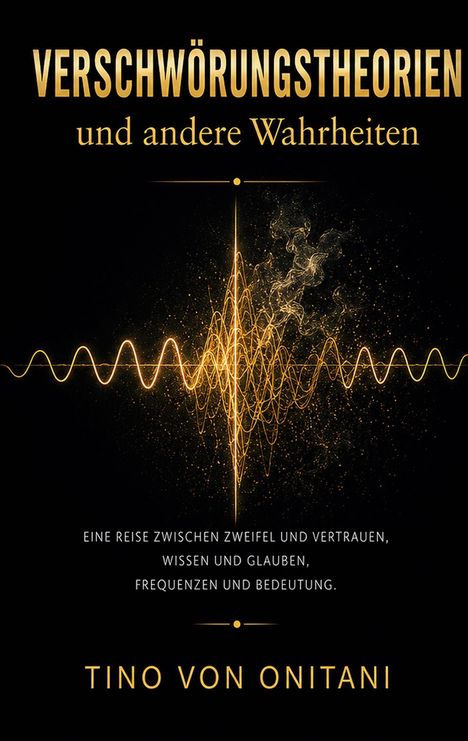 Titel: „VERSCHWÖRUNGSTHEORIEN und andere Wahrheiten“. Illustration: Goldene Wellenlinie auf schwarzem Hintergrund.