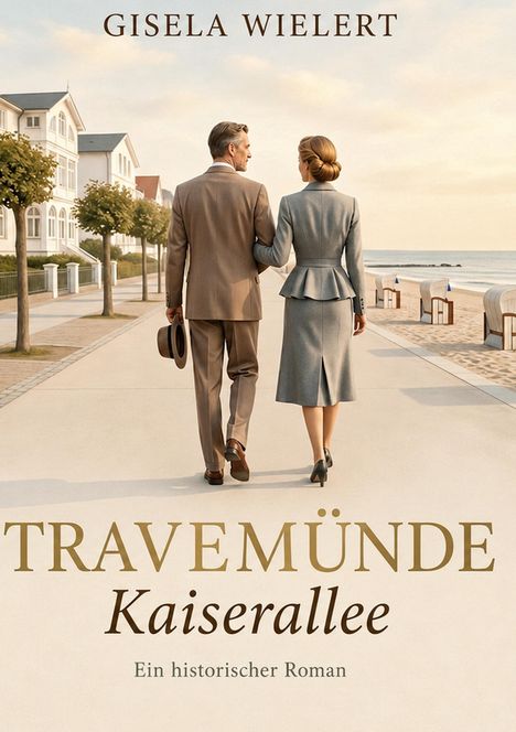 "TRAVEMÜNDE Kaiserallee. Ein historischer Roman." Ein Paar spaziert elegant gekleidet an einer Küstenpromenade.
