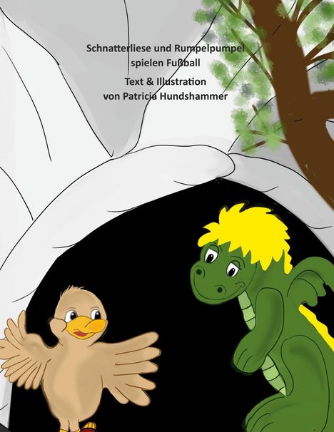 "Schnatterliese und Rumpelpumpel spielen Fußball. Text & Illustration von Patricia Hundshammer." Szene mit Vogel und Drachen.