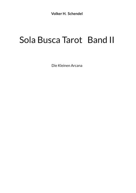 Text: "Volker H. Schendel", "Sola Busca Tarot Band II", "Die Kleinen Arcana". Weißer Hintergrund, schlichte Gestaltung.