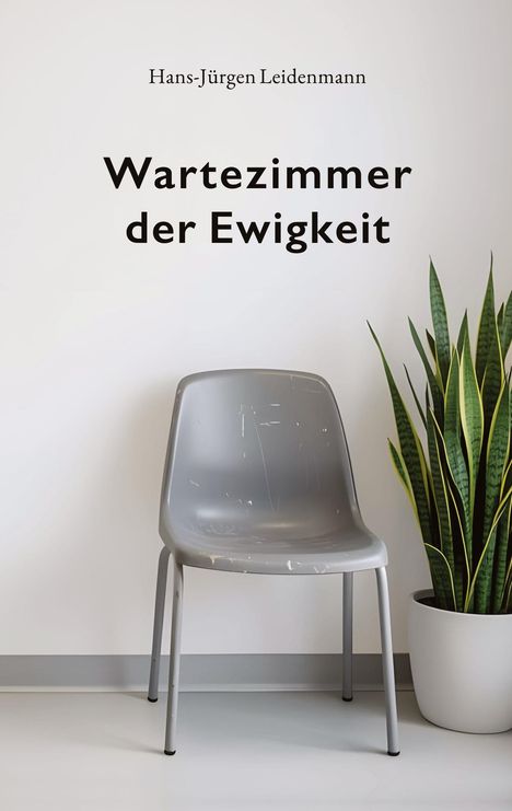 "Wartezimmer der Ewigkeit" steht über einem grauen Stuhl neben einer Pflanze.