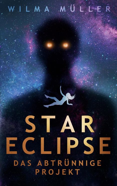 „Wilma Müller, Star Eclipse: Das abtrünnige Projekt“. Silhouette mit leuchtenden Augen vor sternenklarem Hintergrund.