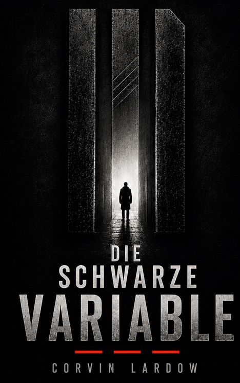 „Die schwarze Variable“, Corvin Lardow. Silhouette einer Person vor einer hellen Öffnung, umgeben von hohen, dunklen Strukturen.