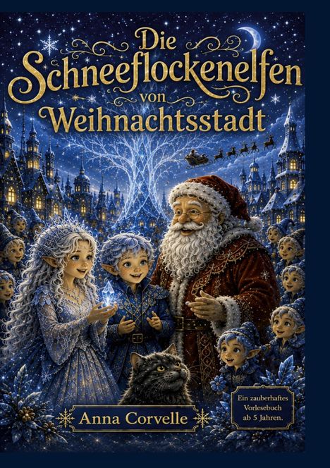 „Die Schneeflockenelfen von Weihnachtsstadt“. 

Ein zauberhaftes Vorlesebuch mit Elfen, Weihnachtsmann und einer Katze.