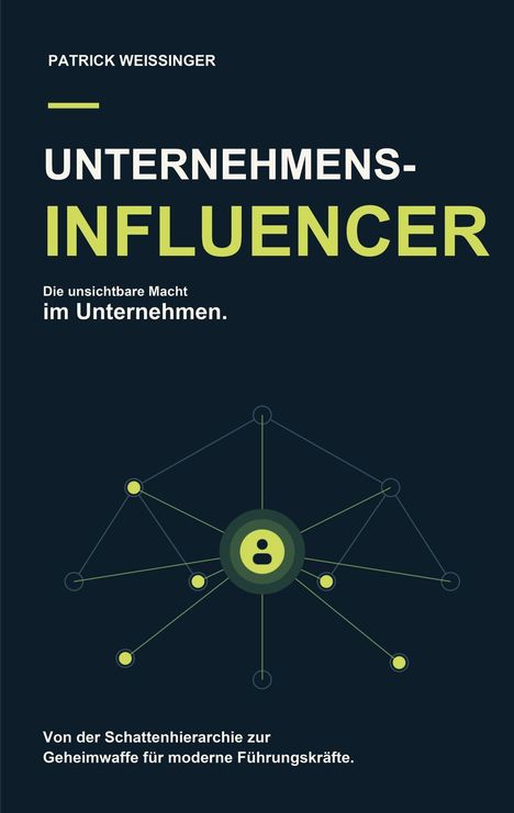 Titel: "Unternehmens-Influencer". Untertitel: "Die unsichtbare Macht im Unternehmen." Grafik: Netzwerk mit Knotenpunkten.