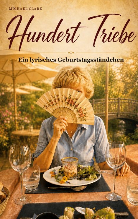 "Michael Claré, Hundert Triebe, Ein lyrisches Geburtstagsständchen." Eine Frau mit Fächer, gedeckter Tisch im Freien.
