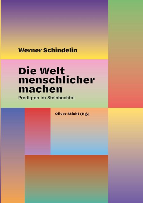 Buchtitel: "Die Welt menschlicher machen". Bunte geometrische Farbflächen als Hintergrund.