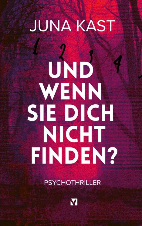 Text: "Juna Kast", "Und wenn sie dich nicht finden?", "Psychothriller". Hintergrund rot-violett mit schwarzen Baumstrukturen.