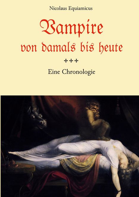 "Vampire von damals bis heute: Eine Chronologie" von Nicolaus Equiamicus. Illustration: Frau liegt schlafend, Kreatur auf Brust.