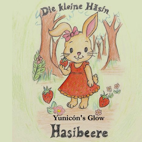 "Die kleine Häsin" und "Hasibeere". Illustration: Häsin in rotem Kleid mit Erdbeere, blumige Umgebung, Bäume im Hintergrund.