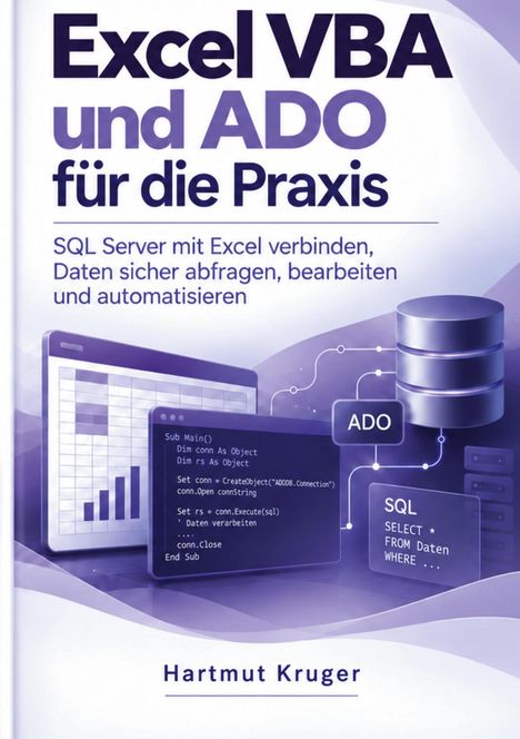 „Excel VBA und ADO für die Praxis“: SQL mit Excel verbinden. Grafiken: Diagramm, Datenbank, Diagramm auf lila Hintergrund.