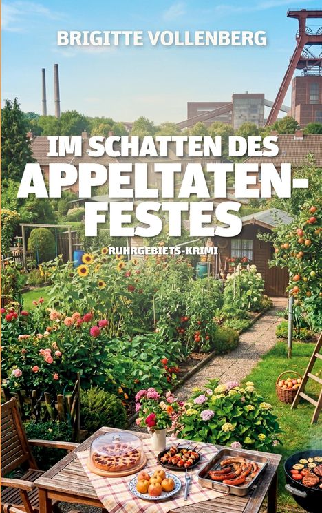 "Brigitte Vollenberg. Im Schatten des Appeltatenfestes. Ruhrgebiets-Krimi." Ein Garten mit Tisch voller Speisen, Blumen und Backwaren.