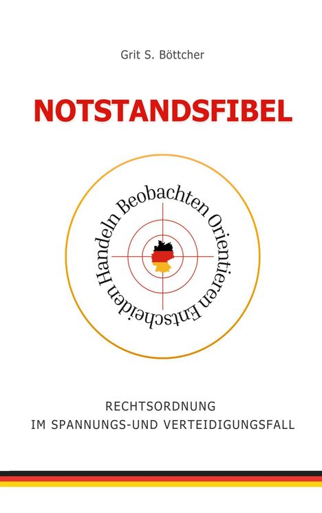 Titel: NOTSTANDSFIBEL. Autor: Grit S. Böttcher. Logo: Umriss von Deutschland mit einer Zielscheibe.