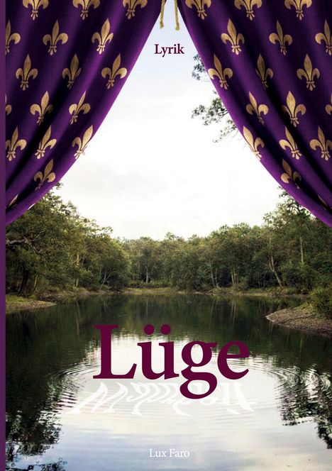 "Lyrik", "Lüge", "Lux Faro". Purpurne Gardinen mit goldenen Lilien öffnen sich zu einem ruhigen Fluss und bewaldetem Ufer.