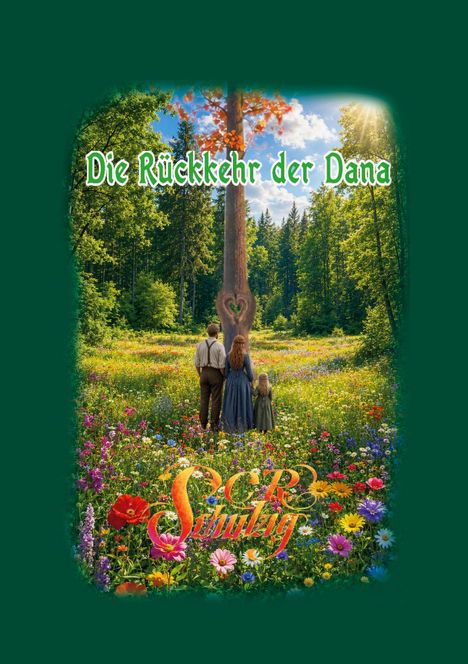 "Die Rückkehr der Dana" steht oben in weißer Schrift. Drei Personen stehen in einer Wiese voller bunter Blumen vor einem Baum.