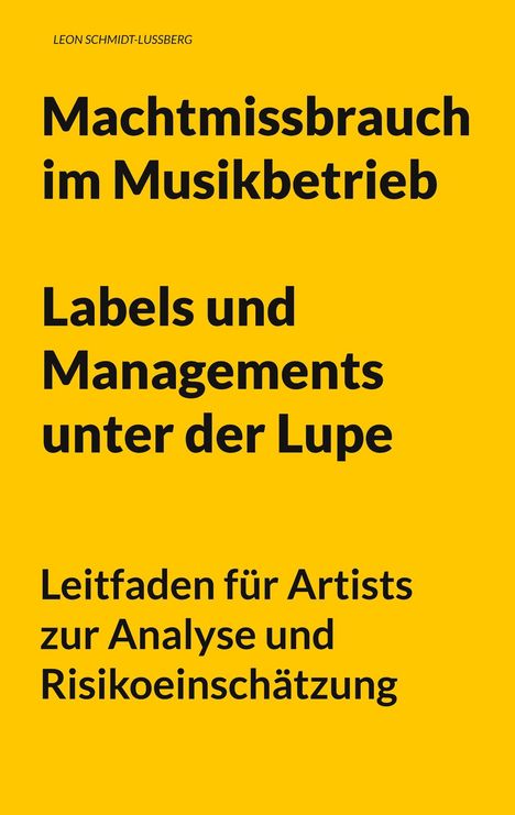 Text: Machtmissbrauch im Musikbetrieb. Labels und Managements unter der Lupe. Leitfaden für Artists. Hintergrund: Gelb.