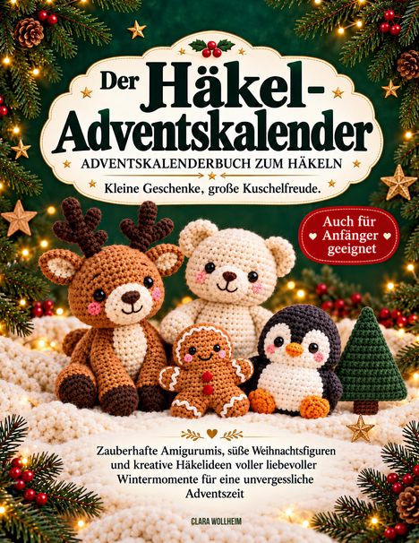 "Der Häkel-Adventskalender", Häkelanleitungen für Anfänger. Zeigt gehäkelte Tiere und Figuren auf weihnachtlichem Hintergrund.