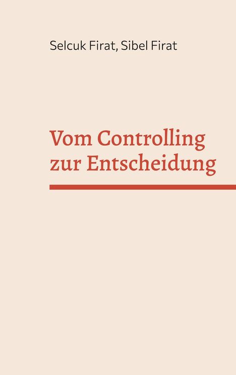 Text: "Selcuk Firat, Sibel Firat. Vom Controlling zur Entscheidung." Schlichtes Design mit roter Linie darunter.