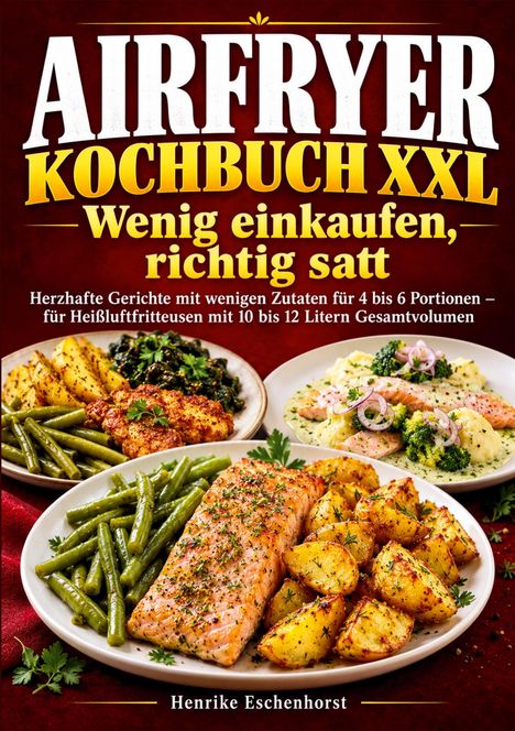 "Airfryer Kochbuch XXL. Wenig einkaufen, richtig satt." Drei Teller mit Gerichten: Lachs, Kartoffeln, Bohnen, Gemüse.