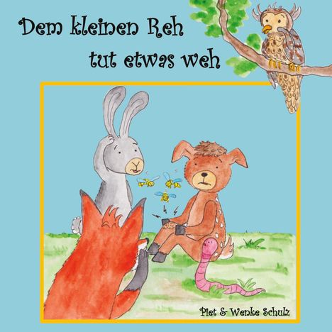 "Dem kleinen Reh tut etwas weh" steht über einem Hasen, Reh, Fuchs und Wurm. Das Reh hält sein verletztes Bein. 