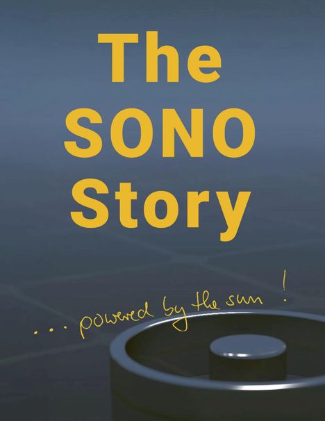 "The SONO Story ... powered by the sun!" Gelbe Schrift auf dunklem Hintergrund, darunter ein zylindrisches Objekt.
