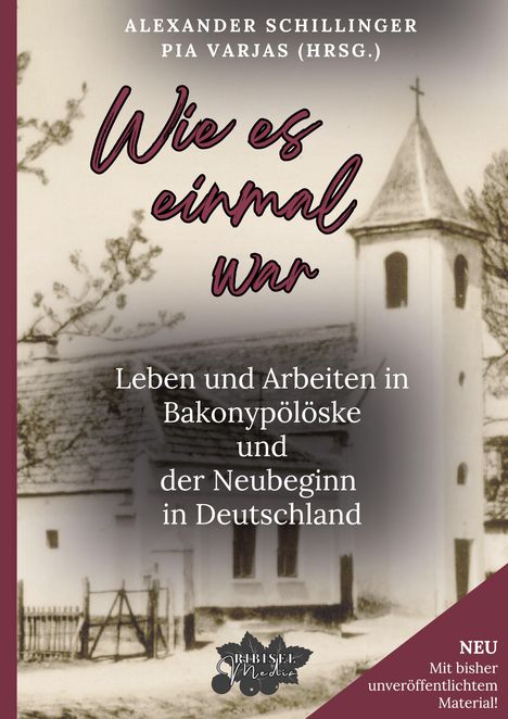 Buchcover: "Wie es einmal war". Bild einer Kirche. Thema: Leben in Bakonypölöske und Neubeginn in Deutschland.