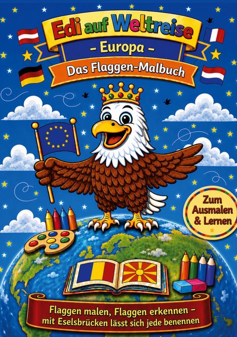 „Edi auf Weltreise – Europa – Das Flaggen-Malbuch“. Ein Adler mit Krone hält europäische Flagge, umgeben von Malutensilien.