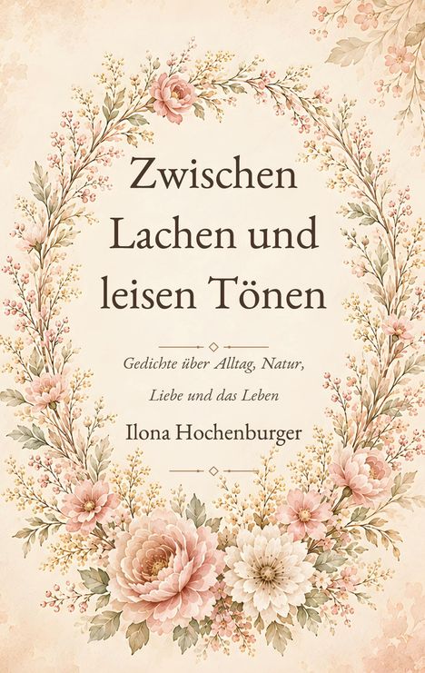 "Zwischen Lachen und leisen Tönen", mit Blumenkranz aus rosa und cremefarbenen Blüten und zarten Blättern.