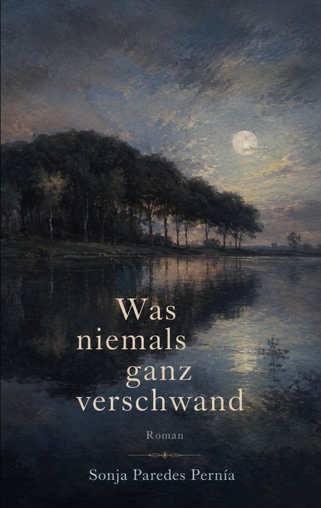 „Was niemals ganz verschwand“ von Sonja Paredes Pernía. Nachtlandschaft mit Mondschein über einem ruhigen See.