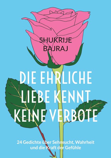 SHUKRIJE BAJRAJ. Die ehrliche Liebe kennt keine Verbote. Rosa Rose auf blauem Hintergrund.
