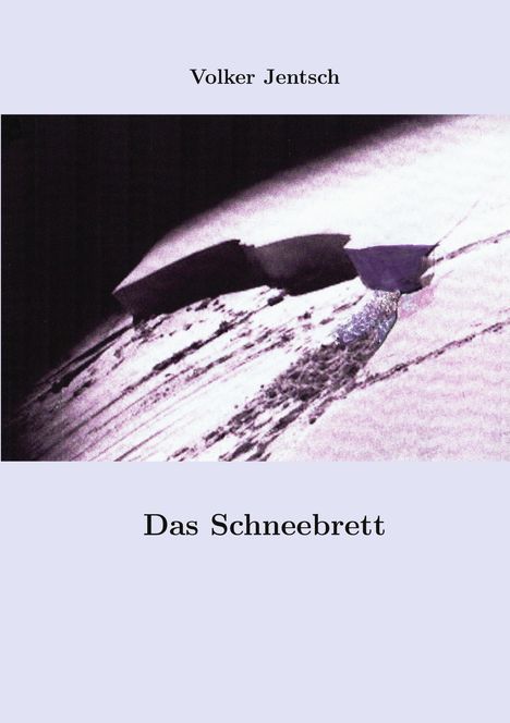 Text: "Volker Jentsch", "Das Schneebrett". Illustration: Schneebrett mit Rissen auf einer schneebedeckten Oberfläche.