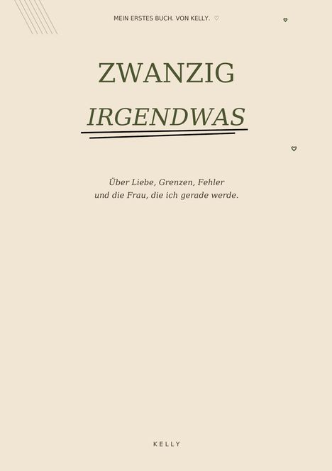 "ZWANZIG IRGENDWAS" - Über Liebe, Grenzen, Fehler und die Frau, die ich gerade werde. Dezentes Design mit Herzsymbolen.
