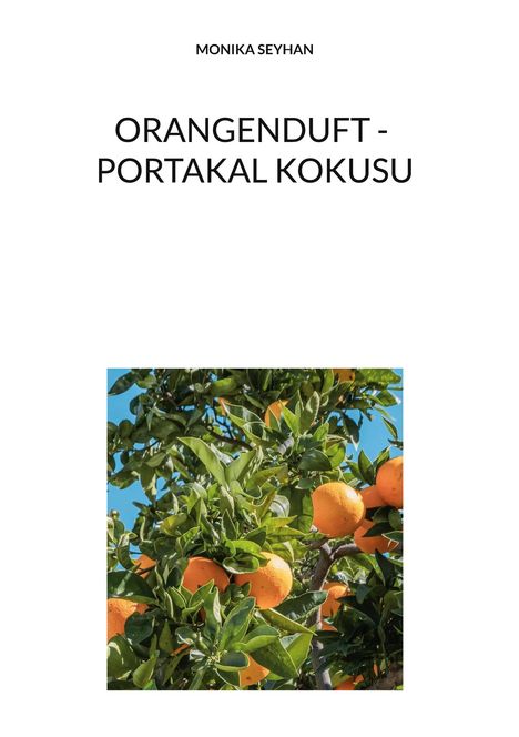 Text: "MONIKA SEYHAN ORANGENDUFT - PORTAKAL KOKUSU". Bild: Orangen an einem Baum unter klarem Himmel.