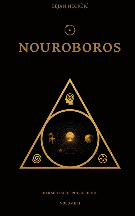 „DEJAN NEORČIĆ“, „NOUROBOROS“, Symbolik in Dreieck; „HERMETISCHE PHILOSOPHIE, VOLUME II“. Gold auf schwarzem Hintergrund.