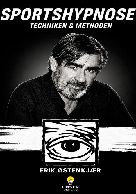 SPORTSHYPNOSE: TECHNIKEN & METHODEN. Autor: ERIK ØSTENKJÆR. Illustration eines Auges. Logo: "UNSER" und eine Glühbirne.