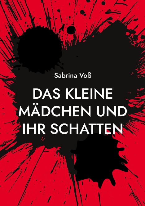 Sabrina Voß: "Das kleine Mädchen und ihr Schatten". Schwarze Tintenflecken auf rotem Hintergrund.