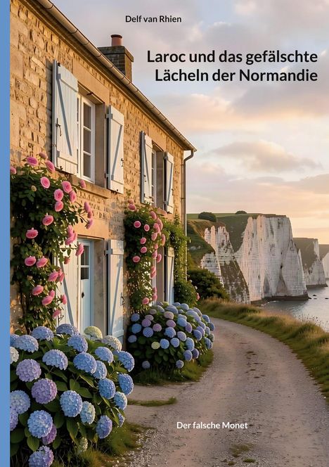 „Laroc und das gefälschte Lächeln der Normandie“. Haus mit Blumen, Küste und weißen Klippen, Abendstimmung.