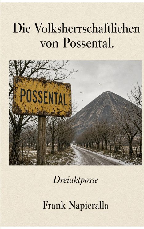 "Die Volksherrschaftlichen von Possental" über einem alten, gelben Schild mit "POSSENTAL", kahlen Bäumen und einem Berg im Hintergrund.