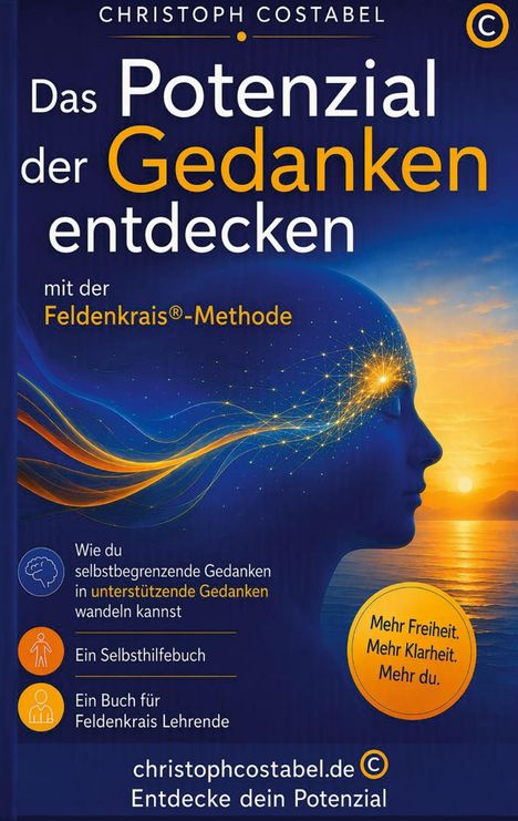 "Das Potenzial der Gedanken entdecken" mit der Feldenkrais®-Methode. Ein Selbsthilfebuch für Feldenkrais Lehrende.