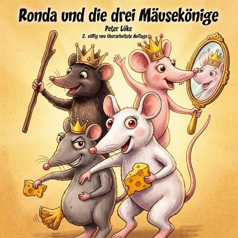 "Ronda und die drei Mäusekönige" von Peter Lüke, 2. völlig neu überarbeitete Auflage. Illustration von Mäusen mit Kronen.