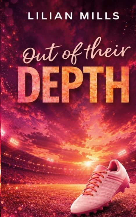 Text: "Lilian Mills, Out of their Depth." Ein rosa Fußballschuh liegt auf einem beleuchteten Stadionrasen bei Sonnenuntergang.