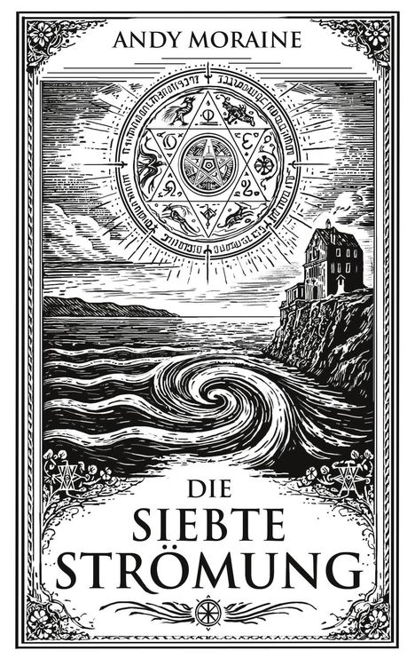Text: "ANDY MORAINE", "DIE SIEBTE STRÖMUNG". Illustration eines Ozeans mit Strudel, einem Gebäude auf Klippe und einem mystischen Symbol.