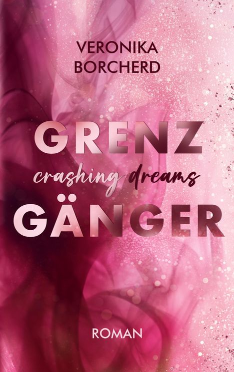 Der Text beschreibt ein Buchcover: "Veronika Borcherd", "Grenzgänger", "crashing dreams", "Roman". Rosa-rote abstrakte Hintergrundillustration.