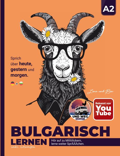 A2, Sprich über heute, gestern und morgen. Bulgarisch lernen, inkl. Lösungen. Illustration einer Ziege mit Brille und Blumen.