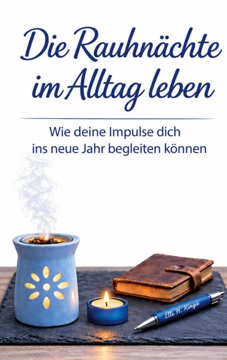"Die Rauhnächte im Alltag leben. Wie deine Impulse dich ins neue Jahr begleiten können." Blaue Kerze, Stift, Notizbuch.