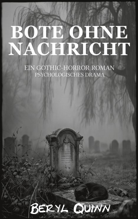 "BOTE OHNE NACHRICHT, EIN GOTHIC-HORROR ROMAN, PSYCHOLOGISCHES DRAMA" über einem düsteren Friedhof, schlafende schwarze Katze.