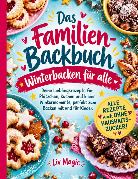 „Das Familien-Backbuch: Winterbacken für alle“ steht in großer Schrift mit Plätzchen und Gebäck im Hintergrund.