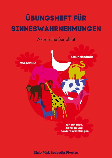 Übungsheft für Sinneswahrnehmungen, Akustische Serialität. Vorschule, Grundschule. Bunte Tierillustrationen.